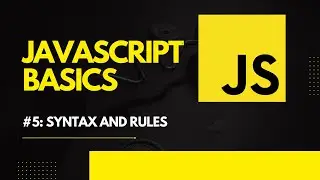 JAVASCRIPT TUTORIAL :  #5 SYNTAX AND RULES IN JAVASCRIPT