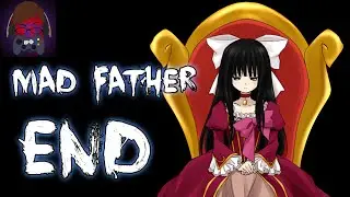 Mad Father - All Endings...Almost