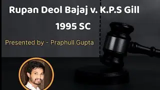 Rupan Deol Bajaj v KPS Gill(1995)| Butt-slapping case | Landmark judgment on sexual harassment |Case
