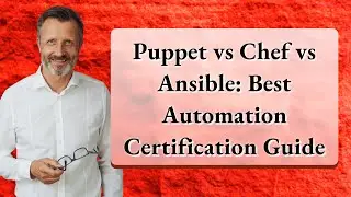 Puppet vs Chef vs Ansible: Best Automation Certification Guide
