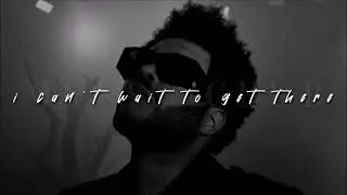 The Weeknd, I Can't Wait To Get There | sped up |