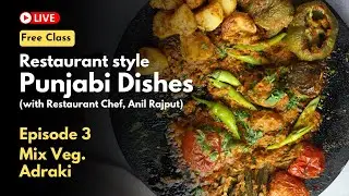 Mix Veg. Adraki Sabji Recipe | Restaurant Style Punjabi Cuisine with Restaurant Chef | Ep. 3