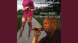 Let Me See You Walk