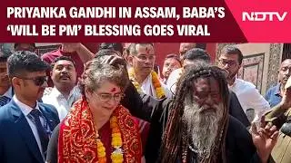 Priyanka Gandhi Begins Assam Visit, Baba's 'Will Be PM' Blessing Goes Viral
