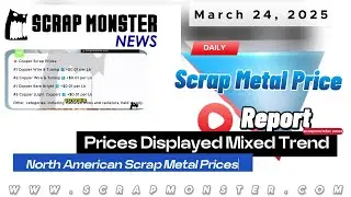 Daily Scrap Metal Price Update | March 24, 2025 | Copper Prices Up, Aluminum & Stainless Steel Down!