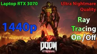 DOOM Eternal Gameplay, Laptop RTX 3070, RT On/Off, DLSS Off, Ultra Nightmare Quality, 1440p