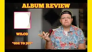 ODE TO JOY- WILCO ALBUM REVIEW