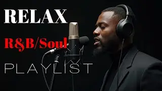 Relaxing R&B Chill Playlist 💫 Slow Grooves to Unwind and Feel