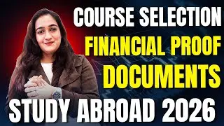 Course Selection + Financial Proof + Documents | NZ, UK & Canada Study Visa | STUDY ABROAD 2026