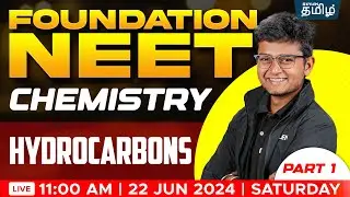 FOUNDATION : . Hydrocarbons Part - 1 (CHEMISTRY) | NEET 2025 | Anish Sir | Xylem NEET Tamil