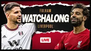 FULHAM V LIVERPOOL | WATCHALONG
