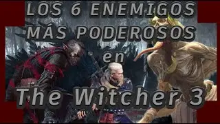 The Witcher 3 - Top 6 Enemigos Más Poderosos