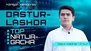 Komiljon Xamidjonov | Dasturlashda TOP natijagacha | 2- kun