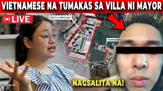 🔴 NAGSALITA NA! VIETNAMESE TUMAKAS sa BAOFU COMPOUND ni MAYOR ALICE !!!| Jevara PH
