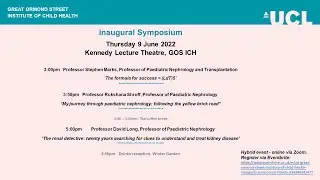 Inaugural lecture by Professor Stephen Marks, Professor of Paediatric Nephrology and Transplantation