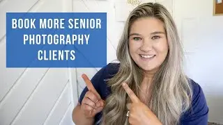 Book More Senior Photography Clients