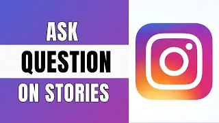 How to Ask a Question on Instagram Stories (2024)