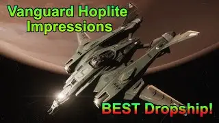 Star Citizen: Vanguard Hoplite Best DropShip