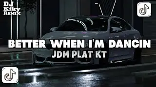 DJ BETTER WHEN I'M DANCIN PLAT KT VIRAL TIKTOK 🎧