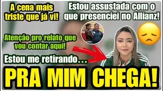 ⚠️ ESTOU ME RETIRANDO! O QUE PRESENCIEI NO ALLIANZ ONTEM! QUE TRISTEZA! PRA MIM CHEGA! 