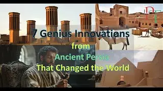 7 Genius Innovations from Ancient Persia That Changed the World