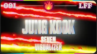 정국 (Jung Kook) Seven [Visualizer] (LFF🔥 091)