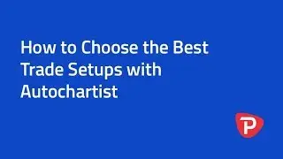 How to Choose the Best Trade Setups with Autochartist