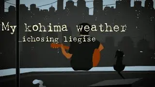 My kohima weather (Nagamese song) /Ichosing Liegise