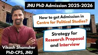 JNU PhD Admission 2025. The Road To CPS. Research Proposal and Interview.#Politicalscience