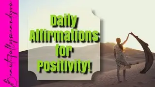 DAILY AFFIRMATIONS FOR POSITIVITY!! 👂👂 CHANGE YOUR MIND...CHANGE YOUR LIFE!!