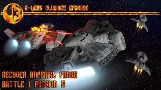 X-wing Alliance Upgrade - Battle 1 - Mission 5 - Recover Imperial Probe