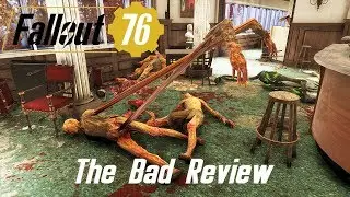 Fallout 76 - The Bad Review