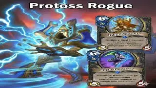 Protoss Control Rogue - Hearthstone Across the Timeways
