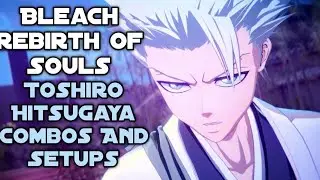 Bleach Rebirth Of Souls Toshiro Hitsugaya Combos And Setups
