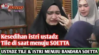 Kesedihan Istri Ustadz Tile, menuju Bandara Soekarno Hatta