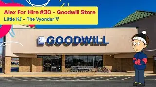 Alex For Hire #30 - Goodwill Store (REQUESTED) (CHRISTMAS SPECIAL 2025 🎄🎄🎄)