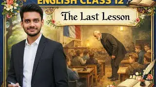 Class 12 lesson 1  L1 :-THE LAST LESSON . introduction and summary+ Vocabulary 