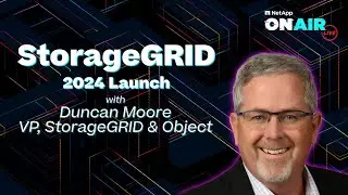 StorageGRID 2024 Launch | NetApp ONAIR