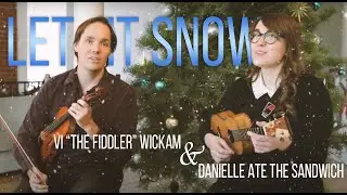Let It Snow (by Danielle Ate The Sandwich and Vi 