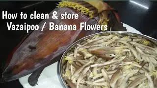 How to clean & store Vazaipoo/ Banana Flowers| Vazaipoo cleaning and storing| Countertop Recipes|