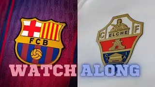 🔴🔵 LIVE WATCHALONG: BARCELONA vs ELCHE | LaLiga 2025 | Flick Goes Bold!