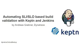 Online Meetup: Automating SLI/SLO based build validation with Keptn and Jenkins