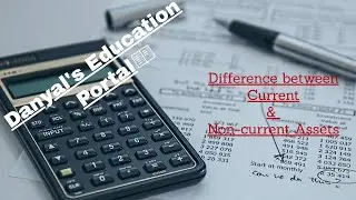 #danyalsportal #danyaleducationportal       Difference between current & non-current assets.