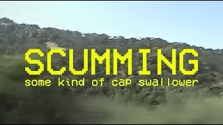 Scumming - Some Kind of Cap Swallower [Lyric Video]