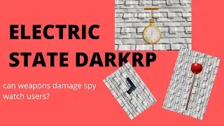 Electric State dark rp - does weapons do damage to spy watch users? Viewed by Sumo_Nguyen