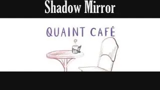 Shadow Mirror (Quaint Cafe OST)