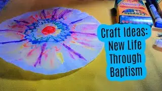 Sunday School Craft Ideas: New Life Through Baptism (Mark 1:4-11)