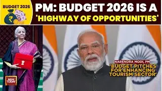 Budget 2026: PM Narendra Modi Hails 'Highway Of Opportunities' Amid Market Sell-Off | India Today