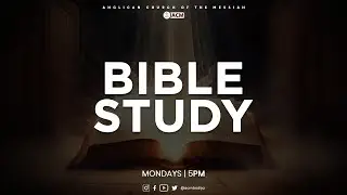 MONDAY BIBLE STUDY | ANGLICAN CHURCH OF THE MESSIAH | 19TH JANUARY 2026