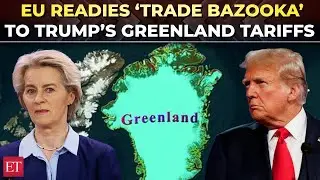 EU-US heading for trade war? Europe readies &lsquo;trade bazooka&rsquo; against Trump's Greenland tariffs